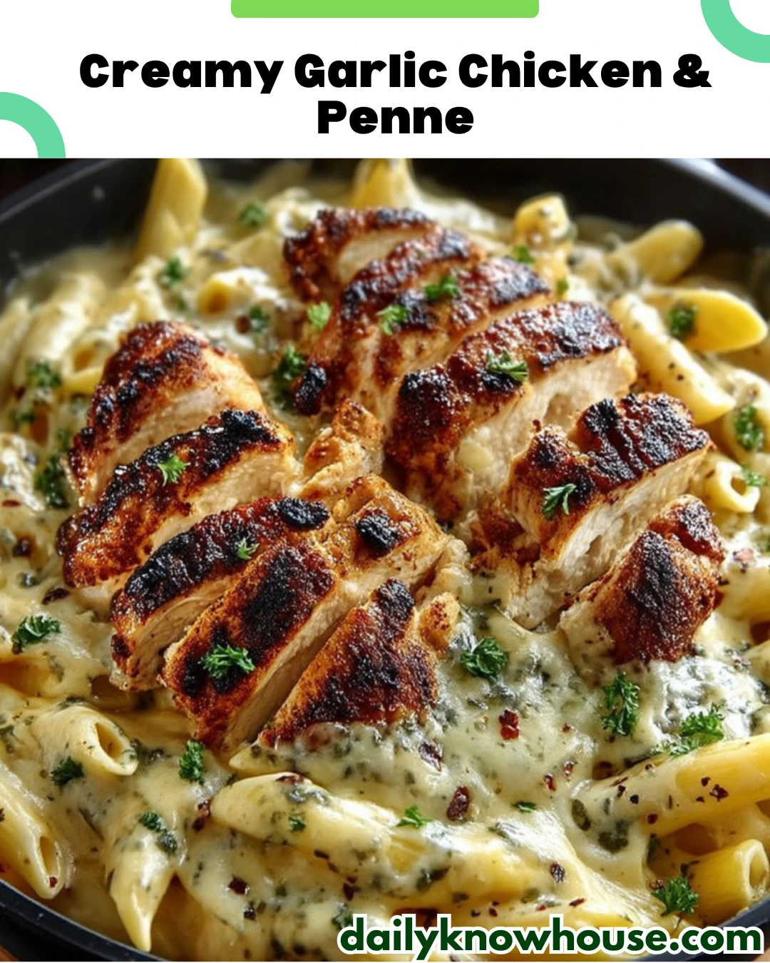 Creamy Garlic Chicken served with Penne pasta garnished with fresh herbs